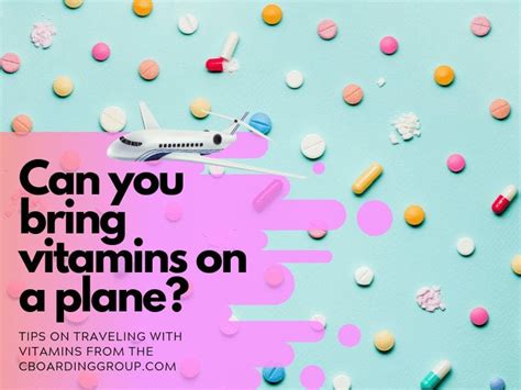 Can I Bring Vitamins on Carry On: Exploring the Cosmic Connection Between Supplements and Air Travel