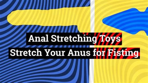 How Far Can a Woman's Anal Cavity Stretch Safely: Exploring the Limits and Myths of Anal Elasticity